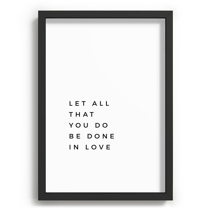 1 Corinthians 16:14 Let All That You Do Be Done In Love Bible Verse Wall Art Scripture Christian Framed Art Print