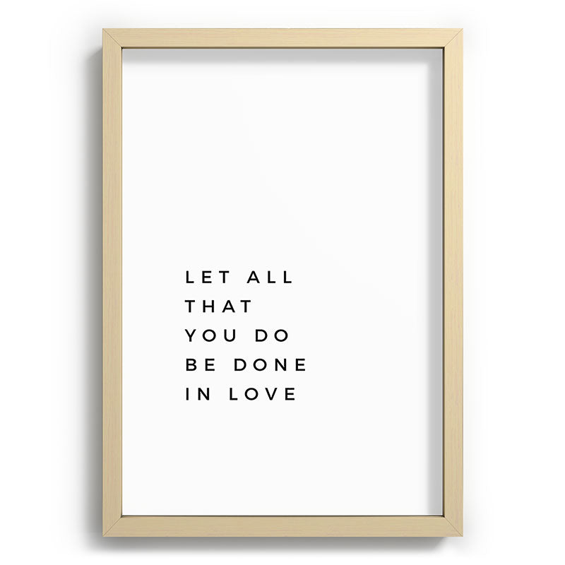 1 Corinthians 16:14 Let All That You Do Be Done In Love Bible Verse Wall Art Scripture Christian Framed Art Print