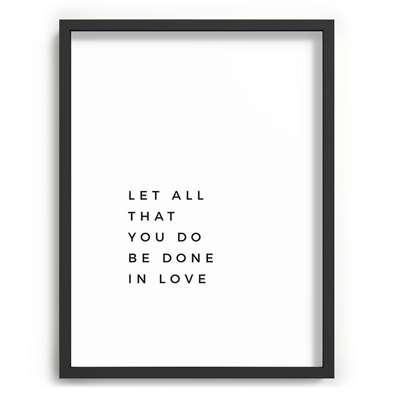 1 Corinthians 16:14 Let All That You Do Be Done In Love Bible Verse Wall Art Scripture Christian Framed Art Print