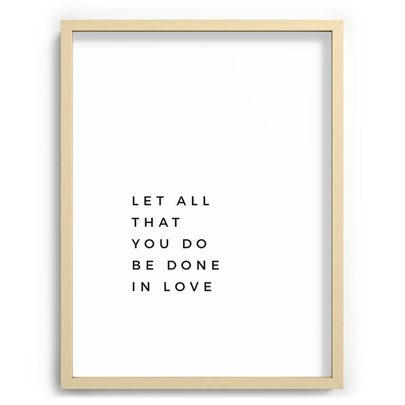 1 Corinthians 16:14 Let All That You Do Be Done In Love Bible Verse Wall Art Scripture Christian Framed Art Print