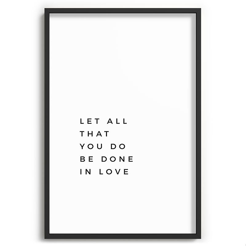 1 Corinthians 16:14 Let All That You Do Be Done In Love Bible Verse Wall Art Scripture Christian Framed Art Print