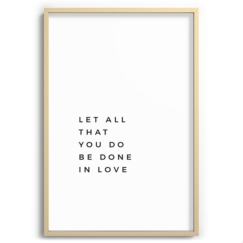 1 Corinthians 16:14 Let All That You Do Be Done In Love Bible Verse Wall Art Scripture Christian Framed Art Print