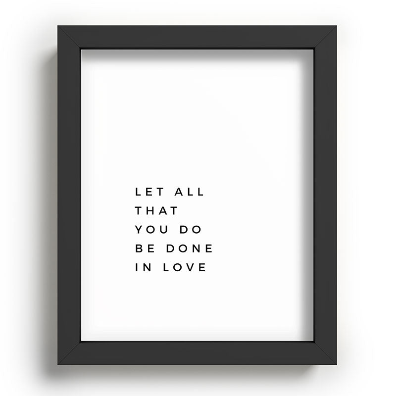 1 Corinthians 16:14 Let All That You Do Be Done In Love Bible Verse Wall Art Scripture Christian Framed Art Print