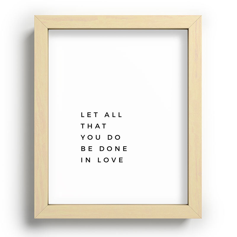 1 Corinthians 16:14 Let All That You Do Be Done In Love Bible Verse Wall Art Scripture Christian Framed Art Print
