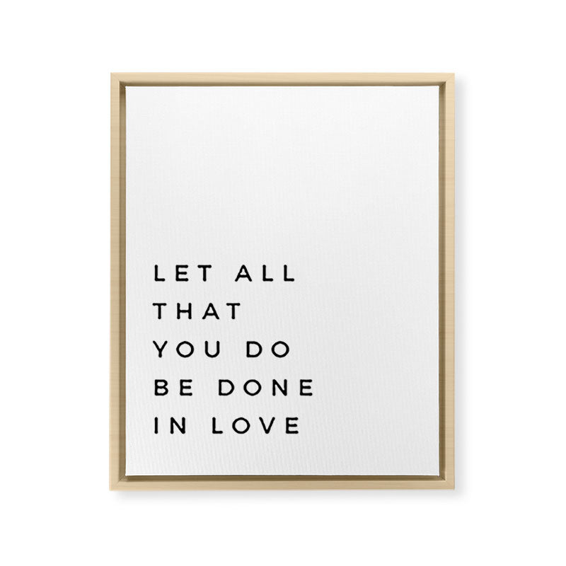 1 Corinthians 16:14 Let All That You Do Be Done In Love Bible Verse Wall Art Scripture Christian Framed Canvas Print