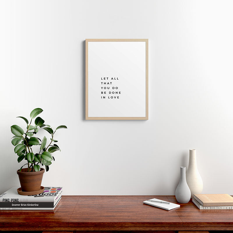 1 Corinthians 16:14 Let All That You Do Be Done In Love Bible Verse Wall Art Scripture Christian Framed Art Print