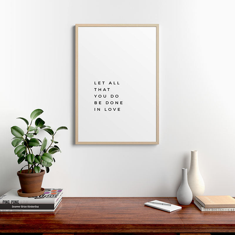 1 Corinthians 16:14 Let All That You Do Be Done In Love Bible Verse Wall Art Scripture Christian Framed Art Print