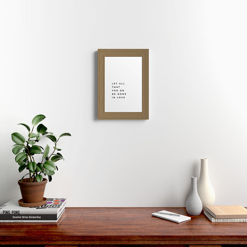 1 Corinthians 16:14 Let All That You Do Be Done In Love Bible Verse Wall Art Scripture Christian Framed Art Print