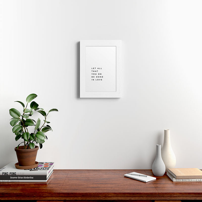 1 Corinthians 16:14 Let All That You Do Be Done In Love Bible Verse Wall Art Scripture Christian Framed Art Print