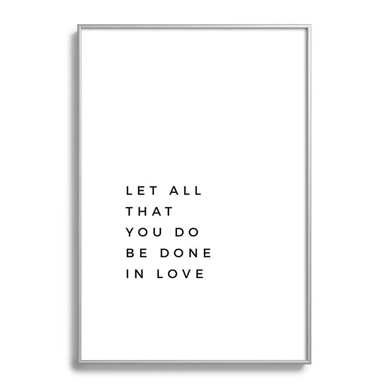1 Corinthians 16:14 Let All That You Do Be Done In Love Bible Verse Wall Art Scripture Christian Framed Art Print