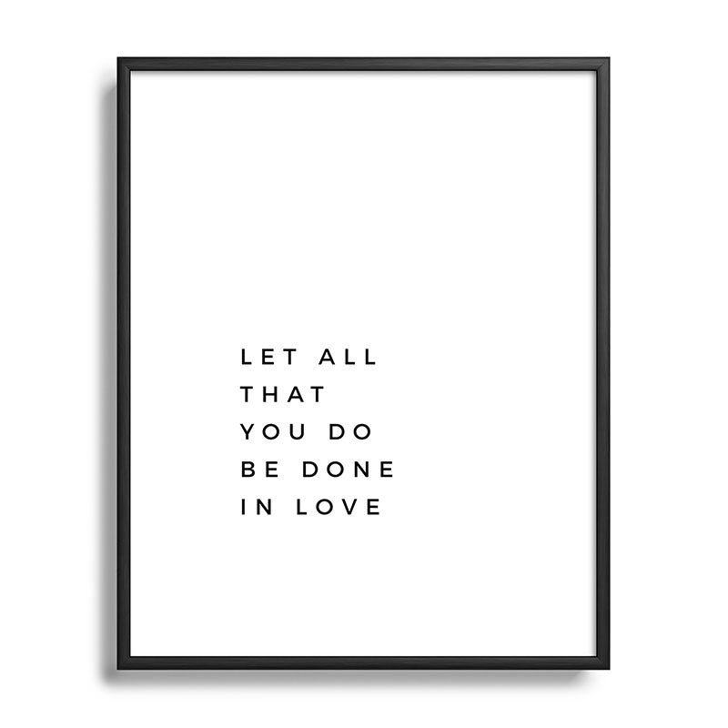 1 Corinthians 16:14 Let All That You Do Be Done In Love Bible Verse Wall Art Scripture Christian Framed Art Print