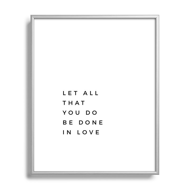 1 Corinthians 16:14 Let All That You Do Be Done In Love Bible Verse Wall Art Scripture Christian Framed Art Print