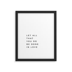 1 Corinthians 16:14 Let All That You Do Be Done In Love Bible Verse Wall Art Scripture Christian Framed Art Print