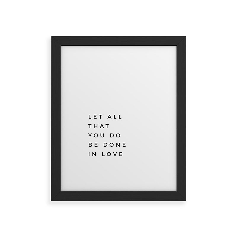 1 Corinthians 16:14 Let All That You Do Be Done In Love Bible Verse Wall Art Scripture Christian Framed Art Print