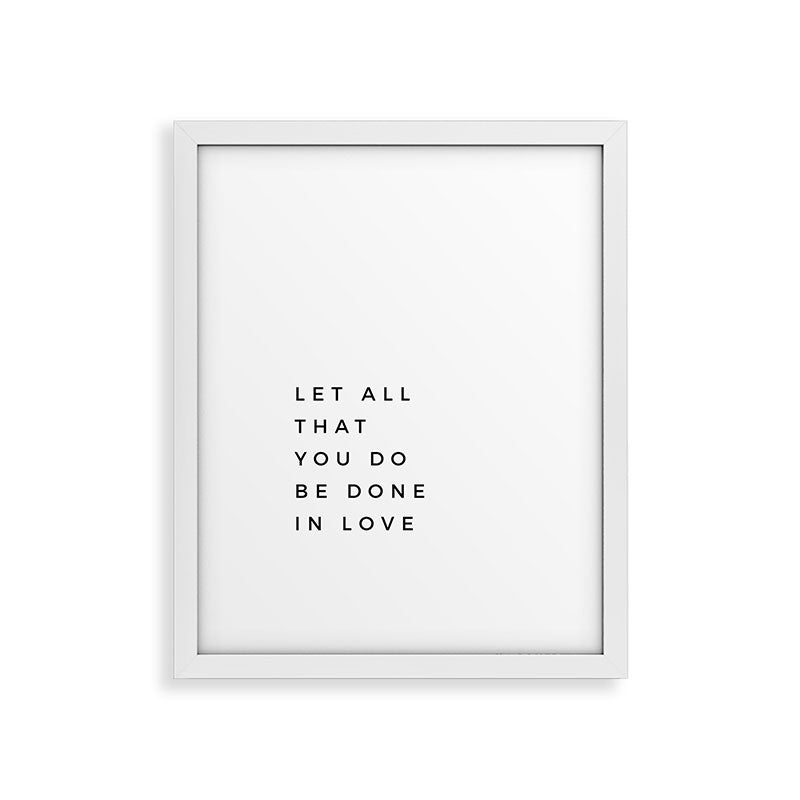 1 Corinthians 16:14 Let All That You Do Be Done In Love Bible Verse Wall Art Scripture Christian Framed Art Print