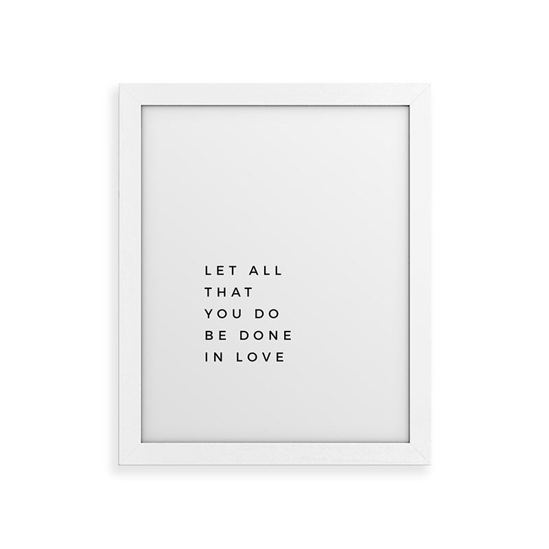 1 Corinthians 16:14 Let All That You Do Be Done In Love Bible Verse Wall Art Scripture Christian Framed Art Print