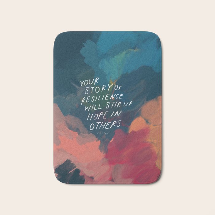 "Your Story Of Resilience Will Stir Up Hope In Others." Bath Mat