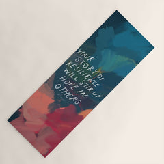 "Your Story Of Resilience Will Stir Up Hope In Others." Yoga Mat