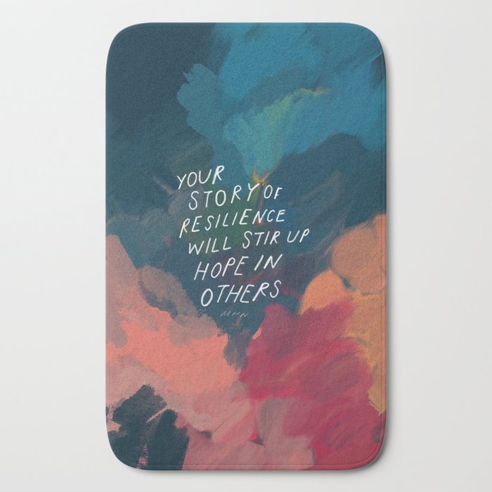 "Your Story Of Resilience Will Stir Up Hope In Others." Bath Mat