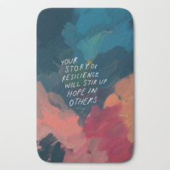 "Your Story Of Resilience Will Stir Up Hope In Others." Bath Mat