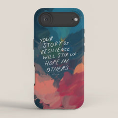 "Your Story Of Resilience Will Stir Up Hope In Others." iPhone Case