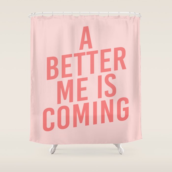 A Better Me Shower Curtain