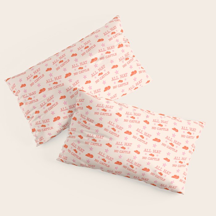 "All hat no cattle" in pink and orange retro western letters Pillow Sham