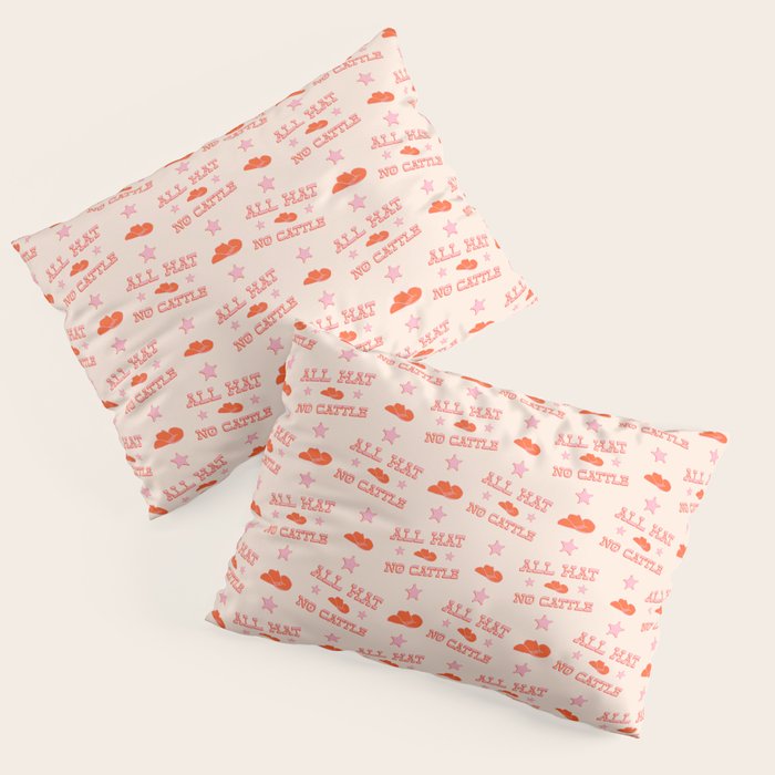 "All hat no cattle" in pink and orange retro western letters Pillow Sham