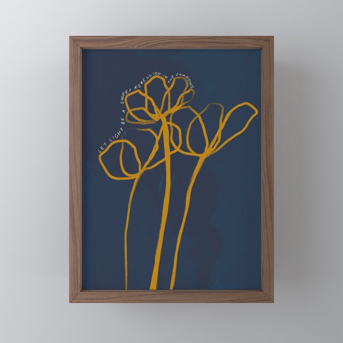 "Let Light Be A Sweet Rebellion In The Shadows." Mini Art Print