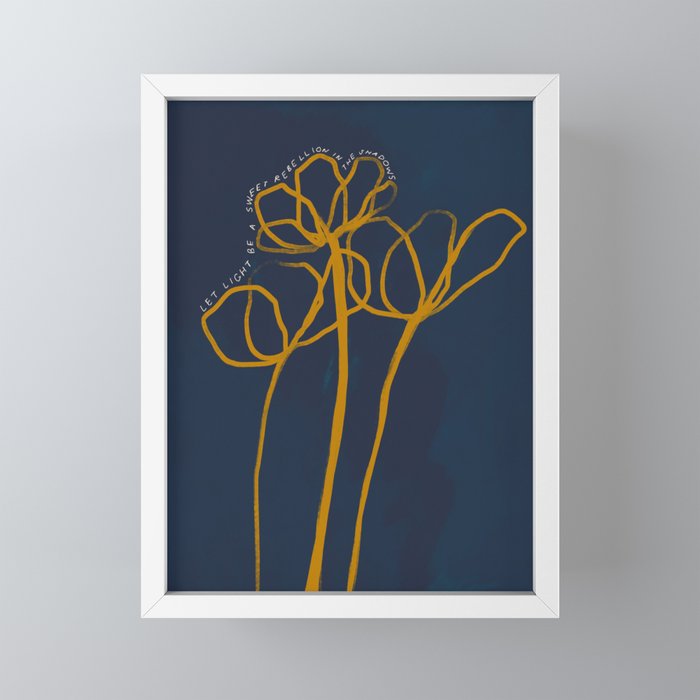 "Let Light Be A Sweet Rebellion In The Shadows." Mini Art Print