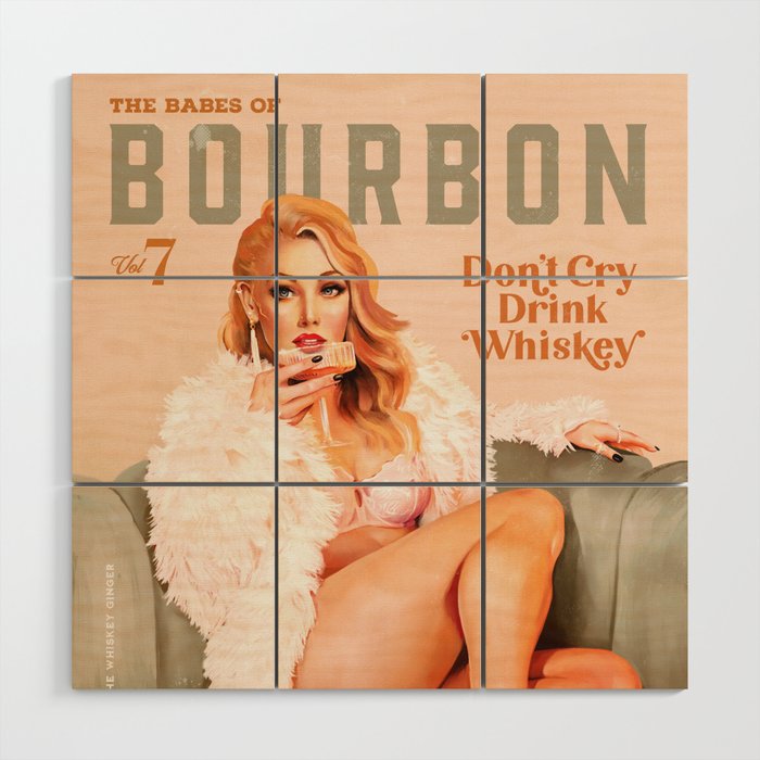 "The Babes Of Bourbon: Don't Cry, Drink Whiskey" Sexy Blonde Pinup Girl Vintage Art Wood Wall Art