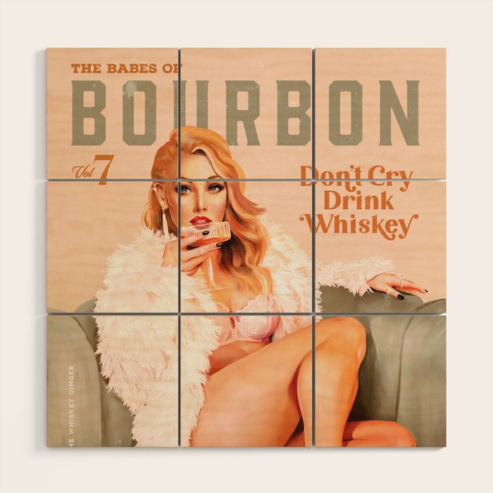 "The Babes Of Bourbon: Don't Cry, Drink Whiskey" Sexy Blonde Pinup Girl Vintage Art Wood Wall Art
