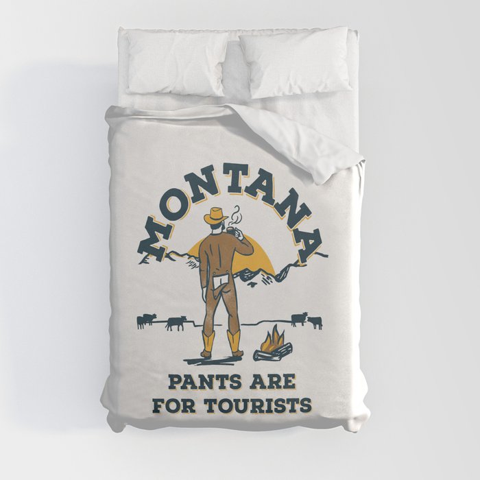 "Montana: Pants Are For Tourists" Funny Retro Cowboy Travel Art Duvet Cover