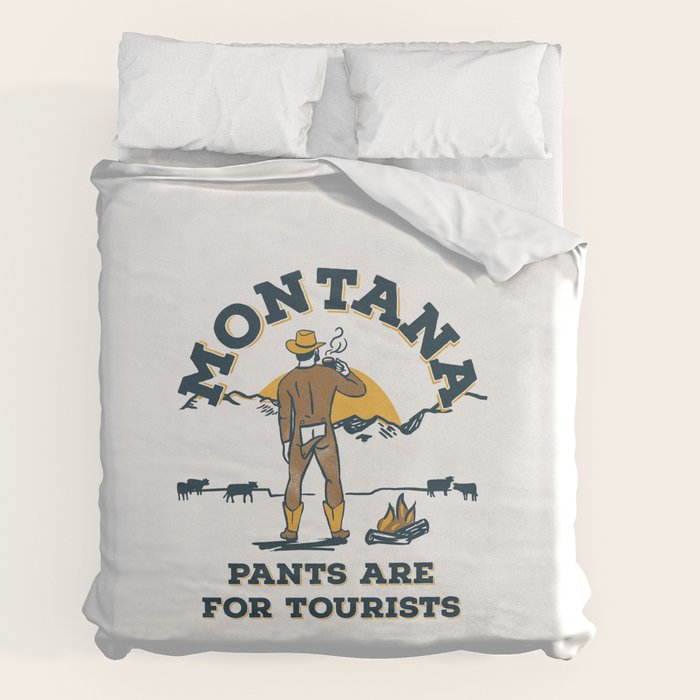 "Montana: Pants Are For Tourists" Funny Retro Cowboy Travel Art Duvet Cover