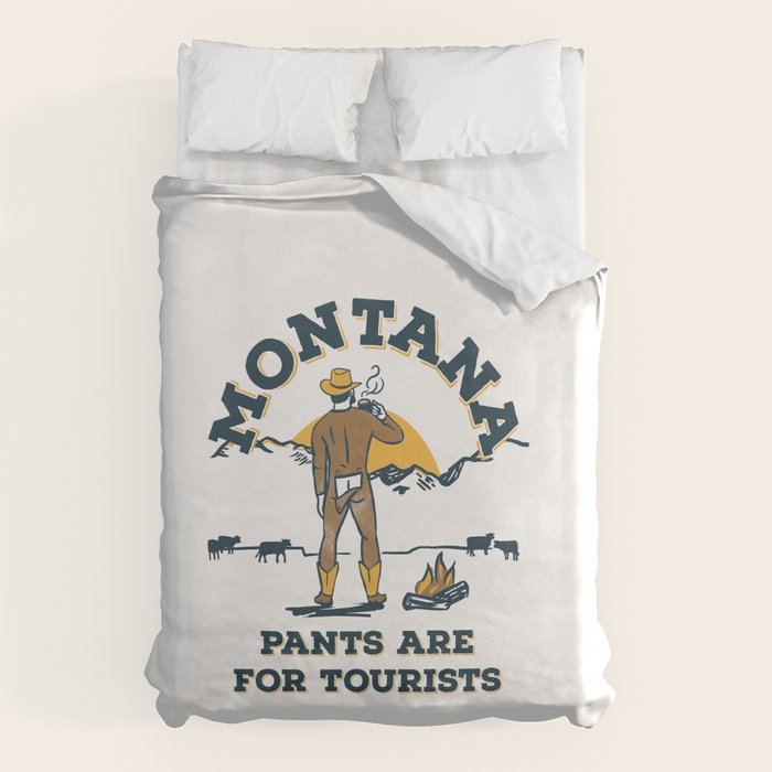 "Montana: Pants Are For Tourists" Funny Retro Cowboy Travel Art Duvet Cover