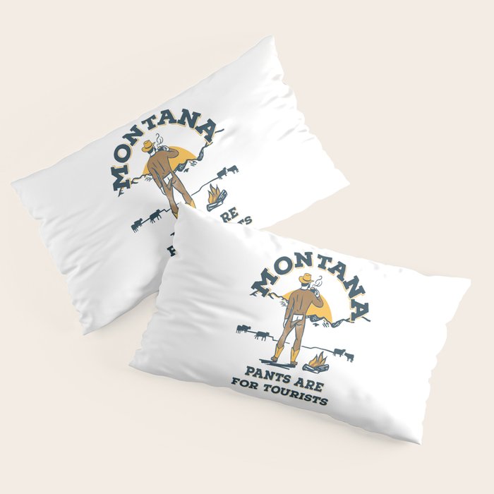 "Montana: Pants Are For Tourists" Funny Retro Cowboy Travel Art Pillow Sham