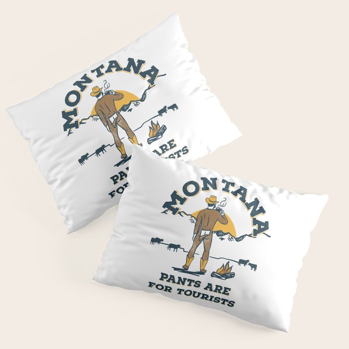 "Montana: Pants Are For Tourists" Funny Retro Cowboy Travel Art Pillow Sham