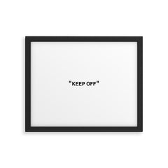"KEEP OFF" Framed Art Print