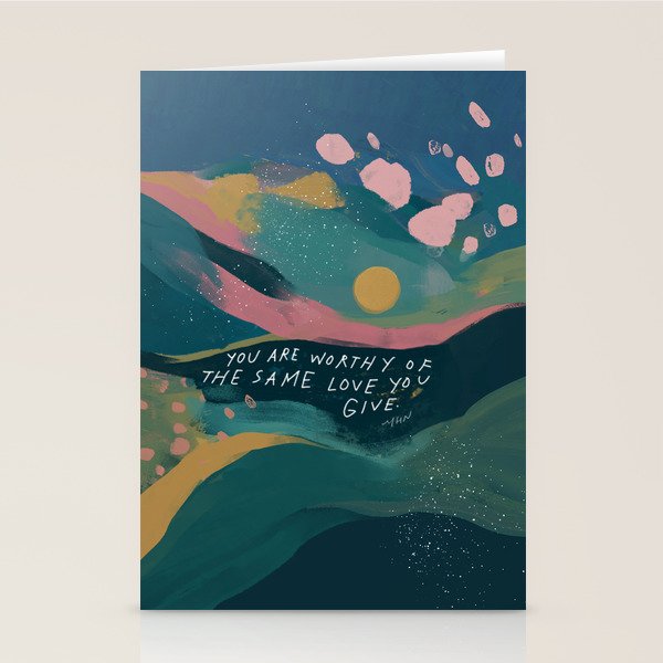 "You Are Worthy Of The Same Love You Give." Stationery Card