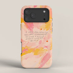 "O How Beautifully You Are Learning To Live Fully Right Where You Are." iPhone Case