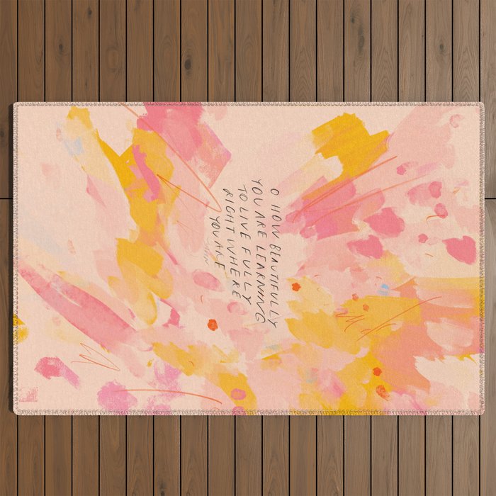 "O How Beautifully You Are Learning To Live Fully Right Where You Are." Outdoor Rug