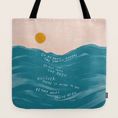 "Go Beyond The Shallow Waters.." Tote Bag