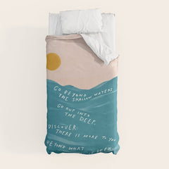 "Go Beyond The Shallow Waters.." Duvet Cover