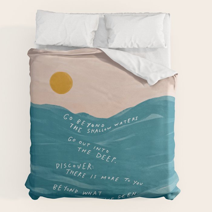 "Go Beyond The Shallow Waters.." Duvet Cover
