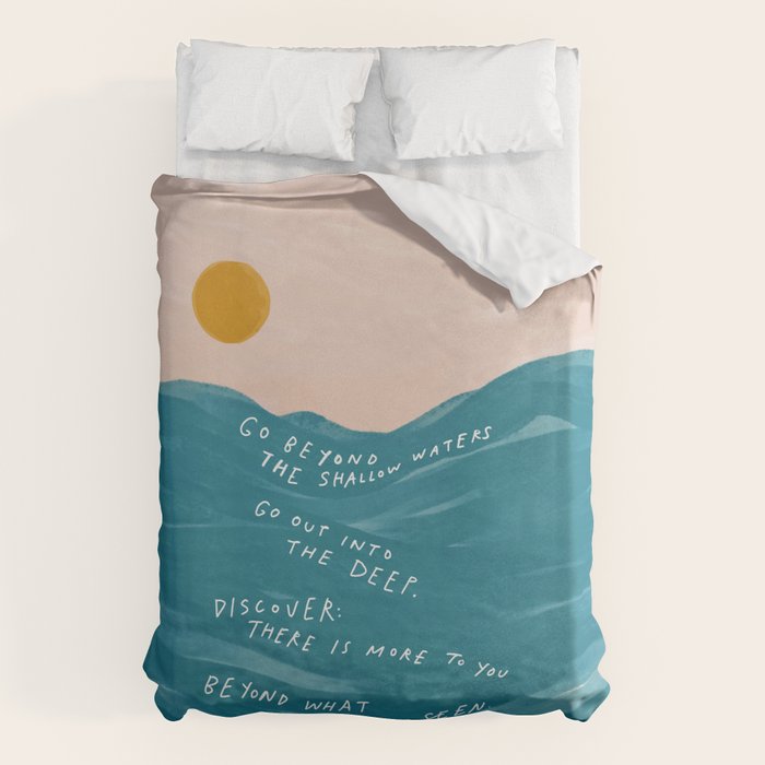 "Go Beyond The Shallow Waters.." Duvet Cover