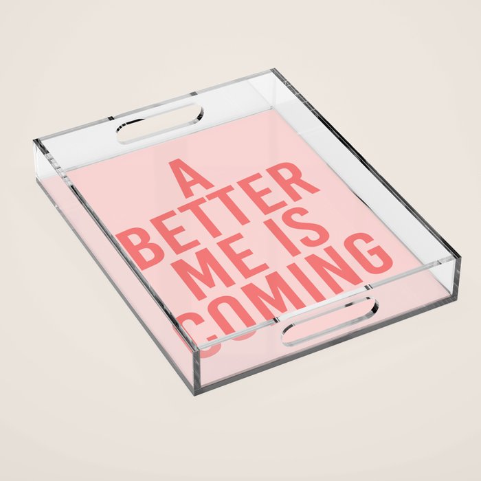 A Better Me Acrylic Tray