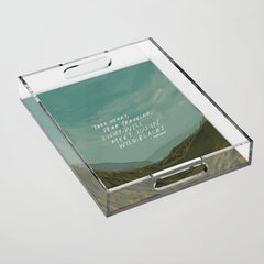 "Take Heart, Dear Traveller, Light Will Meet You In Wild Places." | Landscape Design Acrylic Tray