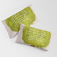 "Remember Your Story, Remember Your Roots, Remember That You Are A Part Of Something So Much Greater Than You." Pillow Sham