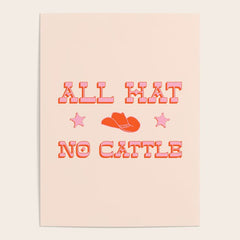 "All hat no cattle" in pink and orange retro western letters Poster
