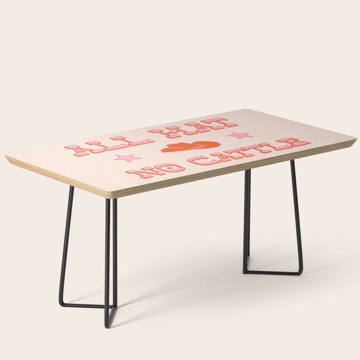 "All hat no cattle" in pink and orange retro western letters Coffee Table